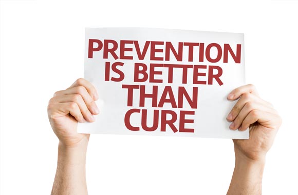 PREVENTION IS BETTER THAN CURE