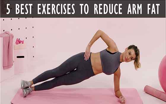 Exercises to reduce arm fat